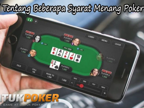Ketahui Tentang Beberapa Syarat Menang Poker Online